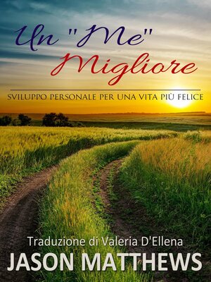 cover image of Un "Me" Migliore--Sviluppo personale per una vita più felice